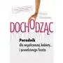 Dochodząc. Poradnik dla współczesnej kobiety… i prawdziwego faceta Sklep on-line