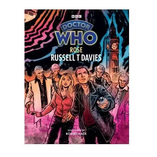Doctor Who: Rose (Illustrated Edition) T. Davies, Russell
