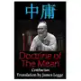 Doctrine of the mean: bilingual edition, english and chinese: a confucian classic of ancient chinese literature Createspace independent publishing platform Sklep on-line