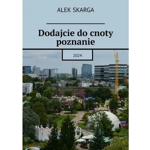 Dodajcie do cnoty poznanie