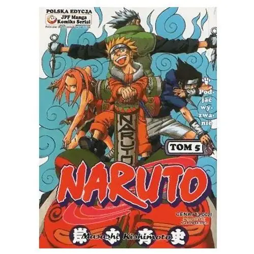 Dodjąć wyzwanie. Naruto. Tom 5