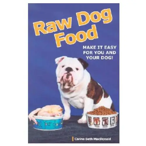 RAW DOG FOOD: MAKE IT EASY FOR YOU ANDG