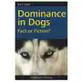 Dominance in dogs: fact or fiction? Dogwise publishing Sklep on-line