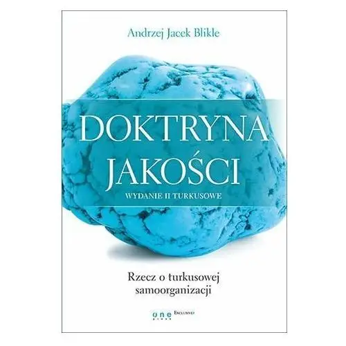 Doktryna jakości. Rzecz o turkusowej samoorganizacji