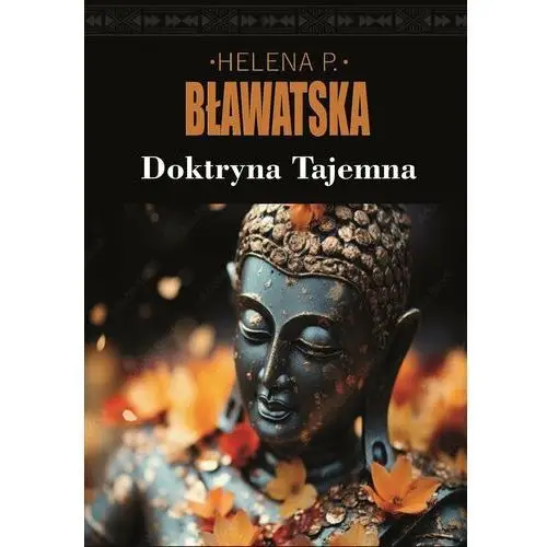 Doktryna tajemna. Synteza nauki, religii i filozofii