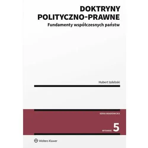 Doktryny polityczno-prawne. Fundamenty współczesnych państw