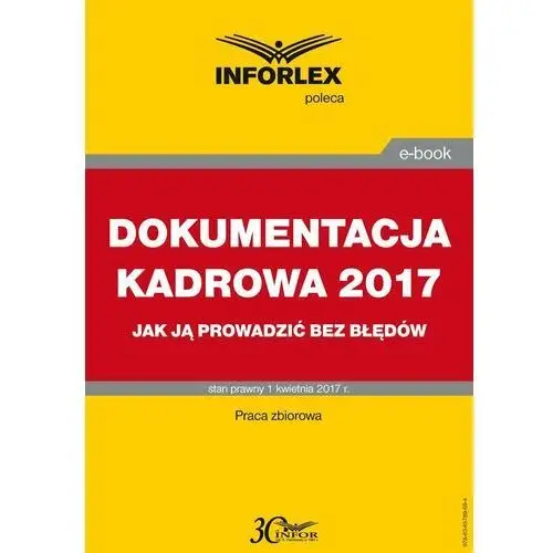 Dokumentacja kadrowa w 2017 r.– jak ją prowadzić bez błędów