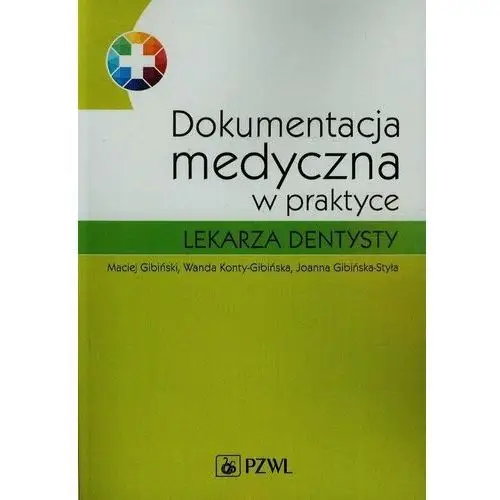 Dokumentacja medyczna w praktyce lekarza dentysty