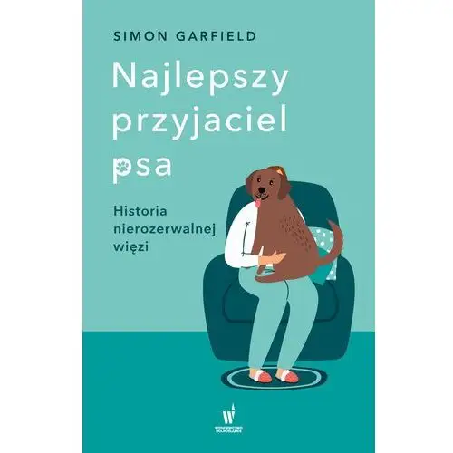 Najlepszy przyjaciel psa. historia nierozerwalnej więzi