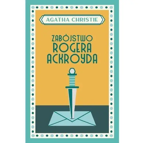 Zabójstwo Rogera Ackroyda - Christie Agatha - książka