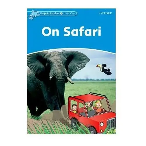 Dolphin Readers. Level 1. On Safari