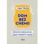 Dom bez chemii. Sprzątam, dbam o ciało, robię zapasy Sklep on-line