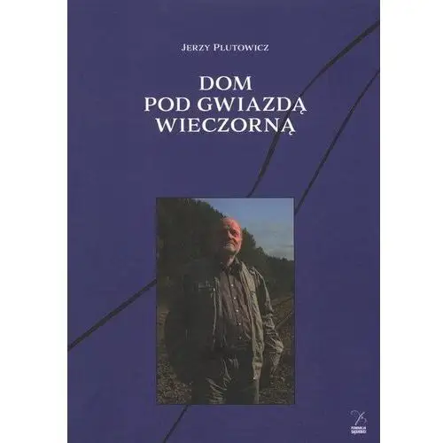 Dom pod gwiazdą wieczorną Jerzy Plutowicz