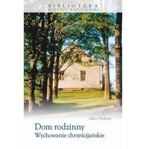 Dom rodzinny wychowanie chrześcijańskie Diecezjalne wydawnictwo i drukarnia w sandomierzu