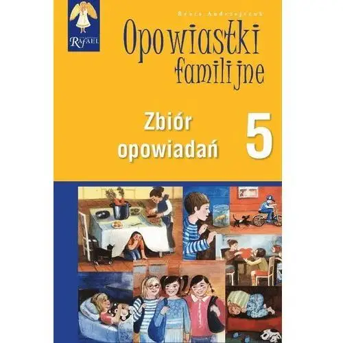 Opowiastki familijne 5. zbiór opowiadań Dom wydawniczy rafael