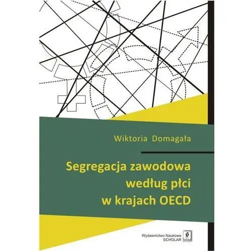 Segregacja zawodowa według płci w krajach oecd Domagała wiktoria