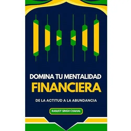 Domina tu Mentalidad Financiera