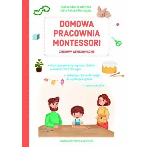 Domowa pracownia Montessori. Zabawy sensoryczne