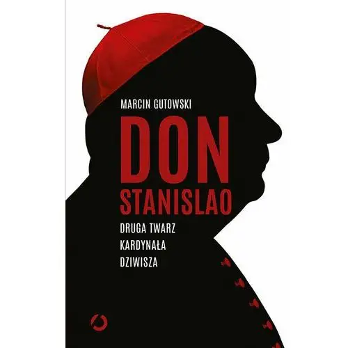 Don Stanislao. Druga twarz kardynała Dziwisza