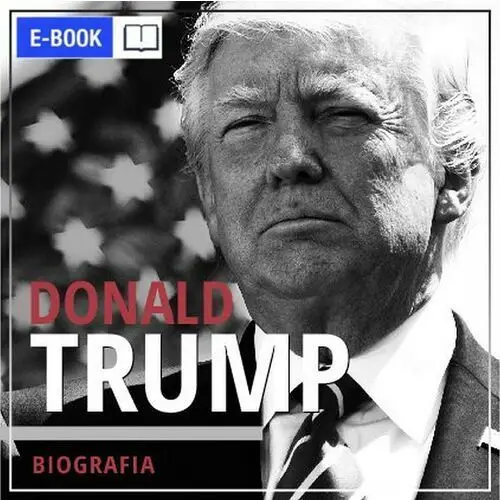 Donald trump. przedsiębiorca i polityk