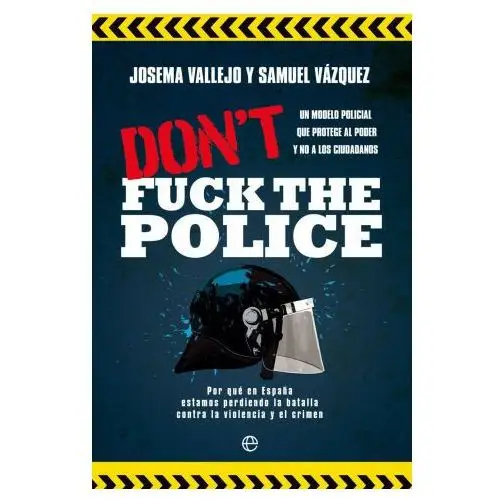 Don't fuck the police La esfera de los libros, s.l