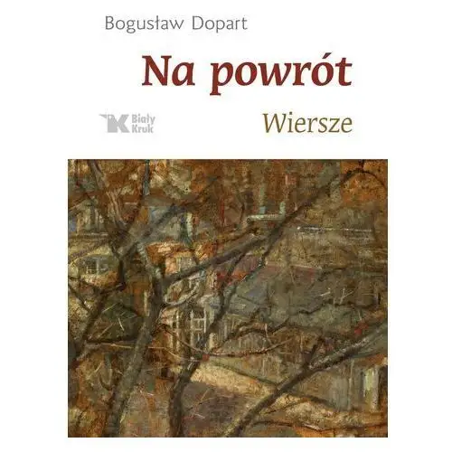 Dopart bogusław Na powrót wiersze