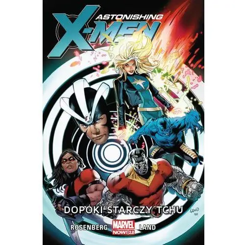 Dopóki starczy tchu. Astonishing X-Men. Tom 3