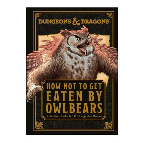 Dungeons & dragons how not to get eaten by owlbears Dorling kindersley ltd