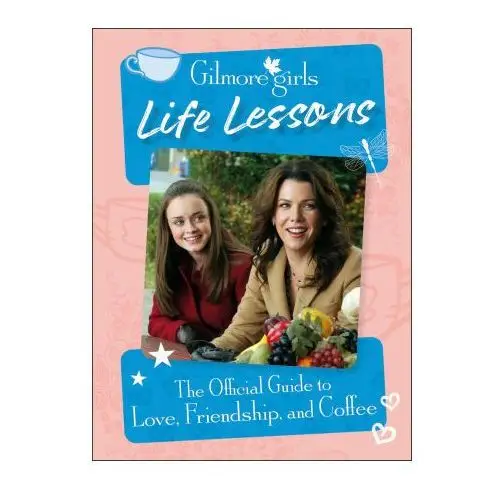 Gilmore girls life's short talk fast Dorling kindersley ltd