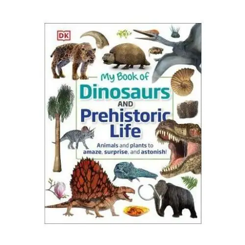 Dorling kindersley ltd My book of dinosaurs and prehistoric life