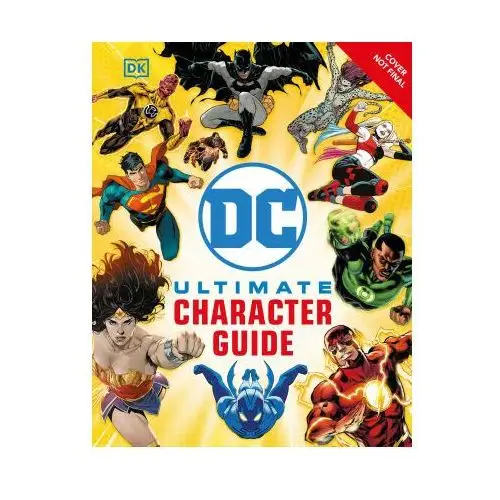 Dorling kindersley ltd. The dc ultimate character guide new edition