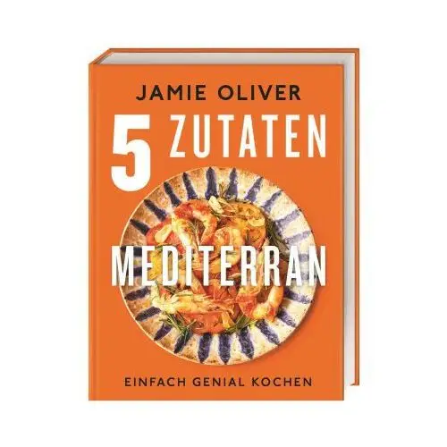 Dorling kindersley verlag Jamie oliver 5 zutaten mediterran