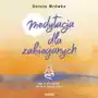 Medytacja dla zabieganych. jak w 8 tygodni zmienić swoje życie Dorota mrówka Sklep on-line