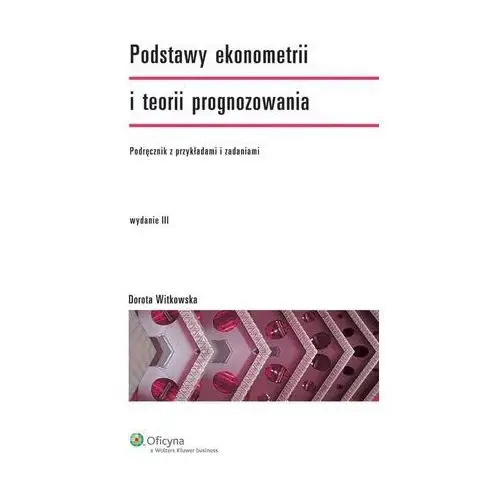 Podstawy ekonometrii i teorii prognozowania Dorota witkowska