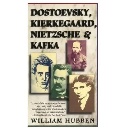 Dostoevsky, kierkegaard, nietzsche and kafka Harper collins publishers