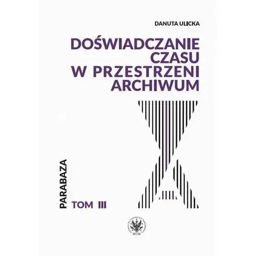 Doświadczanie czasu w przestrzeni archiwum