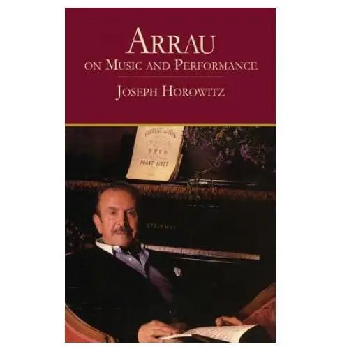 Arrau on music and performance Dover publications inc