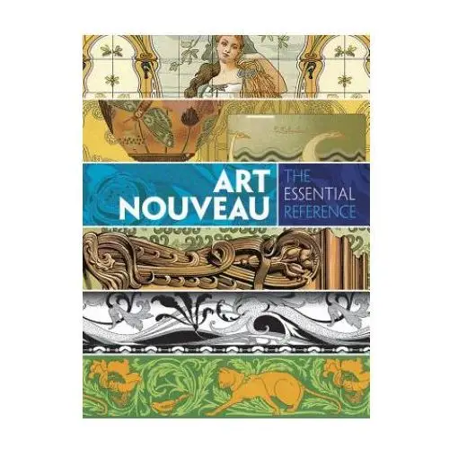 Art Nouveau: The Essential Reference