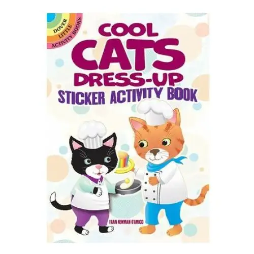 Dover publications inc. Cool cats dress-up sticker activity book