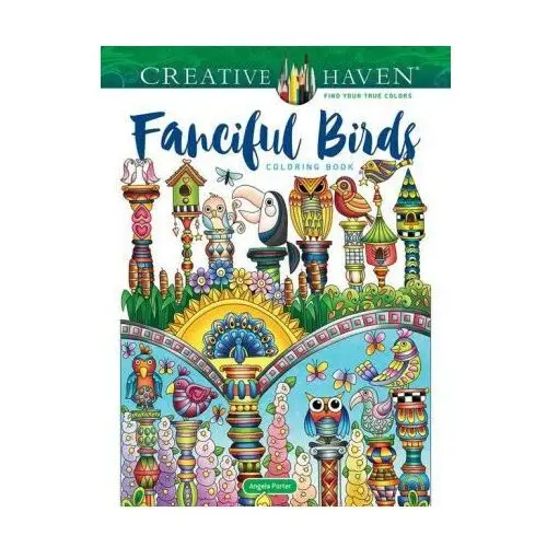 Creative haven fanciful birds coloring book Dover publications inc