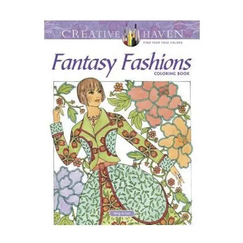 Creative haven fantasy fashions coloring book Dover publications inc