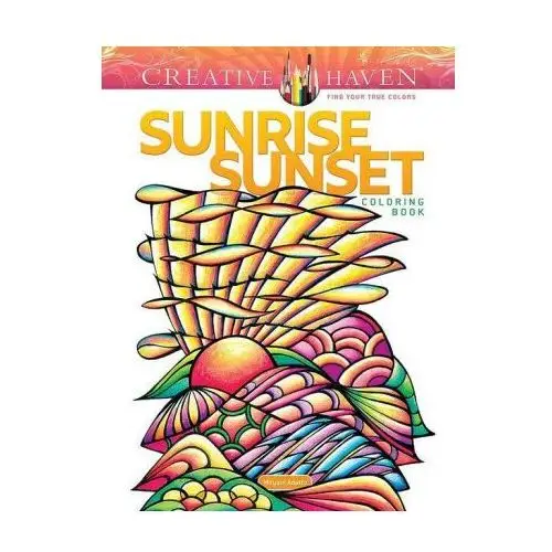 Dover publications inc. Creative haven sunrise sunset coloring book