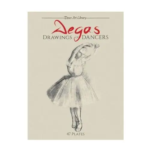 Dover publications inc. Degas: drawings of dancers