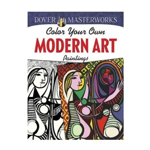 Dover publications inc. Dover masterworks: color your own modern art paintings