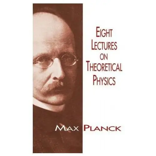 Eight Lectures on Theoretical Physics