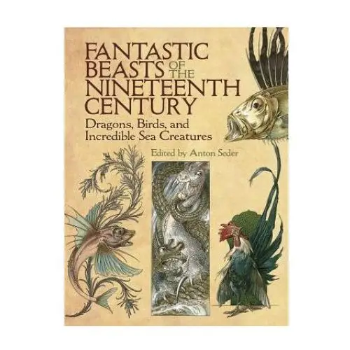 Fantastic beasts of the nineteenth century Dover publications inc