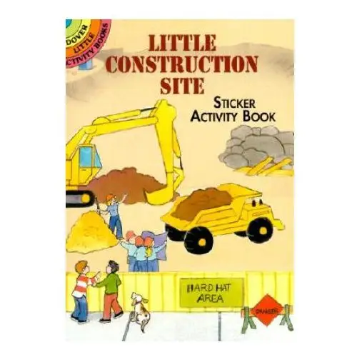 Dover publications inc. Little construction site sticker activity book