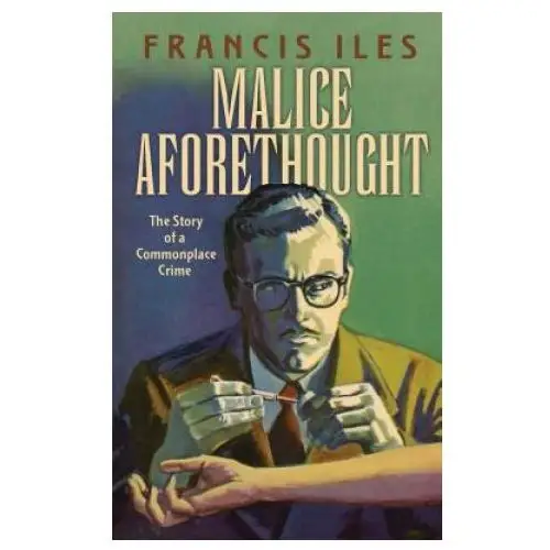 Dover publications inc. Malice aforethought: the story of a commonplace crime