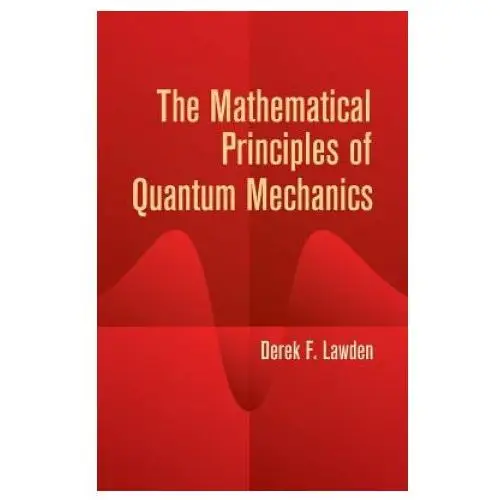Dover publications inc. Mathematical principles of quantum mechanics
