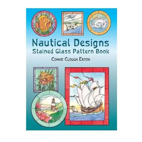 Dover publications inc. Nautical designs stained glass